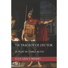 (영문도서) The Tragedy of Hector Paperback, Independently Published, English, 9798343712865