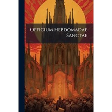 (英文圖書)Officium Hebdomadae Sanctae: Secundum Missale Et Brev. Rom 平裝版, Nabu Press, 英文