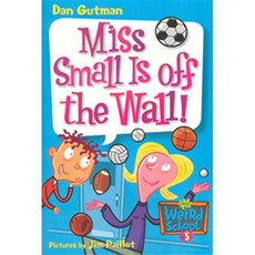 My Weird School #05 Miss Small Is Off the Wall!, Harper Collins USA