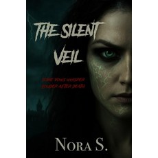 (영문도서)The Silent Veil A Haunted House Horror Novel of Love Loss and the Undead A Got... Paperback, Independently Published, English, 9798264729010