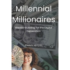 (영문도서) Millennial Millionaires: Wealth-Building for the Digital Generation Paperback, Independently Published, English, 9798305763799