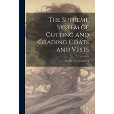 (영문도서) The Supreme System of Cutting and Grading Coats and Vests Paperback, Legare Street Press, English, 9781021805768
