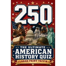 (영문도서)The Ultimate American History Quiz: 250 Large Print Trivia Questions for History... Paperback, Independently Published, English, 9798183686586