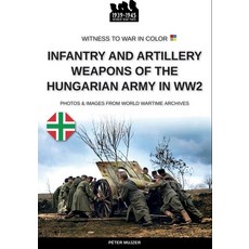 (영문도서) Infantry and artillery weapons of the Hungarian army in WW2 Paperback, Soldiershop, English, 9791255892045