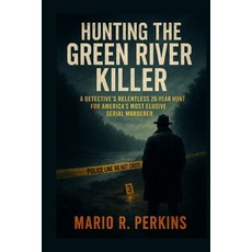 (英文圖書)Hunting the Green River Killer: A Detective's Relentless 20-Year Hunt for Americ... 平裝版, Independently Published, 英文