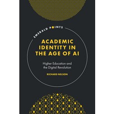 (영문도서) Academic Identity in the Age of AI: Higher Education and the Digital Revolution Hardcover, English, 9781835498675