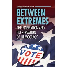 (英文圖書)Between Extremes: The Formation and Preservation of Democracy 平裝版, Twenty-First Century Books ..., 英文