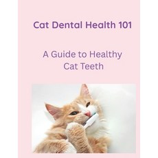 (英文圖書)Cat Dental Care 101: A Guide to Healthy Cat Teeth 平裝版, Self Publisher, 英文