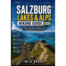 (영문도서)Salzburg Lakes & Alps Hiking Guide 2026: Ultimate Trail Guide to Crystal-Clear L... Paperback, Independently Published, English, 9798181399167