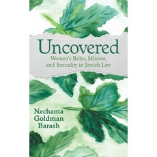 (영문도서) Uncovered: Women's Roles Mitzvot and Sexuality in Jewish Law Hardcover, Urim Publications, English, 9789655243758