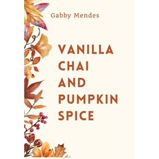 (英文圖書)Vanilla Chai and Pumpkin Spice 精裝版, Gabby Mendes, 英文
