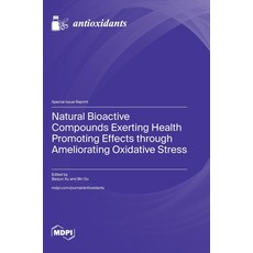 (영문도서) Natural Bioactive Compounds Exerting Health Promoting Effects through Ameliorat... Hardcover, Mdpi AG, English, 9783725831708