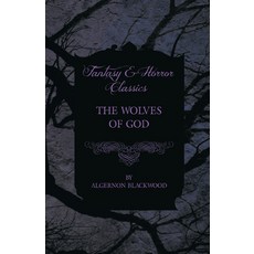 (영문도서)The Wolves of God (Fantasy and Horror Classics) Paperback, Fantasy and Horror Classics, English, 9781447405238