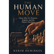 (英文圖書)The Human Move: Chess After AI Pressure Engines and the Player's Decision 平裝版, Independently Published, 英文