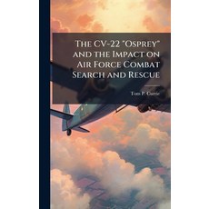 (英文圖書)The CV-22 "Osprey" and the Impact on Air Force Combat Search and Rescue 精裝版, Hutson Street Press, 英文