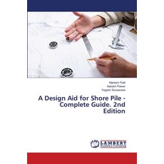 (영문도서)A Design Aid for Shore Pile -Complete Guide. 2nd Edition Paperback, LAP Lambert Academic Publis..., English, 9786208492021