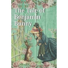 The Tale of Benjamin Bunny: with original illustration Paperback, Independently Published, English, 9798718760095