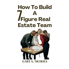 (영문도서) How To Build a 7-Figure Real Estate Team.: Unlocking Wealth: The Ultimate Guide to 7-figure R... Paperback, Independently Published, English, 9798873028993
