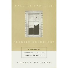 (영문도서) Fragile Families Fragile Solutions: A History of Supportive Services for Families in Poverty Paperback, Columbia University Press, English, 9780231106672