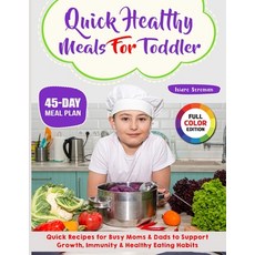 (英文圖書)Quick Healthy Meals for Toddler: Quick Recipes for Busy Moms & Dads to Support G... 平裝版, Independently Published, 英文