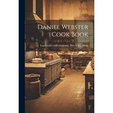 (영문도서) Daniel Webster Cook Book Paperback, Legare Street Press, English, 9781022716810