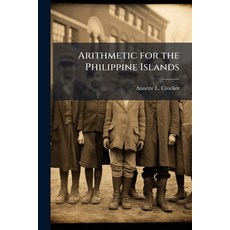 (영문도서)Arithmetic for the Philippine Islands Paperback, Nabu Press, English, 9781148066776