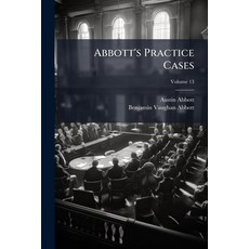 (영문도서)Abbott's Practice Cases; Volume 13 Paperback, Nabu Press, English, 9781175249227