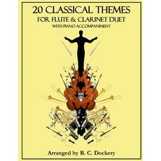 (영문도서) 20 Classical Themes for Flute and Clarinet Duet with Piano Accompaniment Paperback, Independently Published, English, 9798860710245