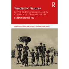 (영문도서)Pandemic Fissures: COVID-19 Dehumanisation and the Obsolescence of Freedom in... Paperback, Routledge India, English, 9781032825670