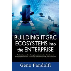 (영문도서) Building ITGRC Ecosystems into the Enterprise: Practical Approaches Concepts and Automation... Paperback, Outskirts Press, English, 9781478798583