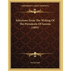 Selections From The Writing Of The Presidents Of Sorosis (1893) Paperback, Kessinger Publishing, English, 9781166146245