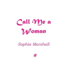 (영문도서) Call Me a Woman Paperback, Independently Published, English, 9798353639985