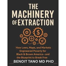 (영문도서)The Machinery of Extraction: How Laws Maps and Markets Engineered Poverty for... Paperback, Independently Published, English, 9798270604202
