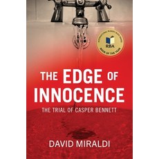 (영문도서) The Edge of Innocence: The Trial of Casper Bennett Paperback, David Miraldi, English, 9780998918983