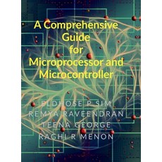 (영문도서) A Comprehensive Guide for Microprocessor and Microcontroller Hardcover, Notion Press Media Pvt. Ltd, English, 9798894158532