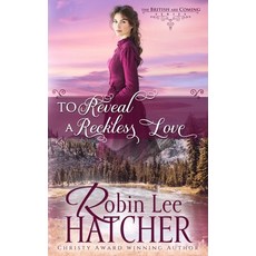 (영문도서)To Reveal a Reckless Love Paperback, Robinsong, Inc., English, 9781962005173
