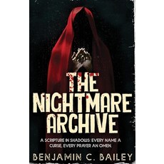 (영문도서)The Nightmare Archive Paperback, Benjamin C Bailey, English, 9798993304403