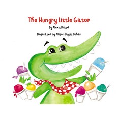 The Hungry Little Gator Hardcover, Pelican Publishing Company