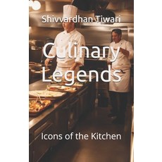(영문도서) Culinary Legends: Icons of the Kitchen Paperback, Independently Published, English, 9798877856721