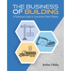 (영문도서)The Business of Building: A Professional Guide to Construction Project Delivery Paperback, Kendall/Hunt Publishing Com..., English, 9798385153343