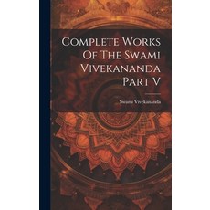 (영문도서) Complete Works Of The Swami Vivekananda Part V Hardcover, Legare Street Press, English, 9781019963890