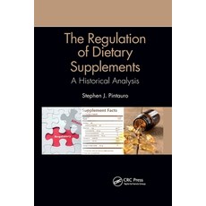 (영문도서)The Regulation of Dietary Supplements: A Historical Analysis Paperback, CRC Press, English, 9780367901943