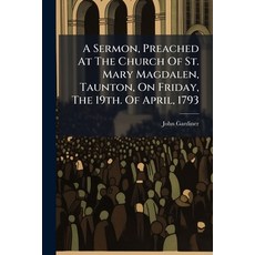 (영문도서)A Sermon Preached At The Church Of St. Mary Magdalen Taunton On Friday The 1... Paperback, Nabu Press, English, 9781179655109