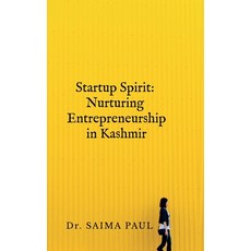 (영문도서) Startup Spirit: Nurturing Entrepreneurship in Kashmir Hardcover, Notion Press, English, 9798896731955