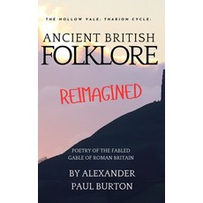 (영문도서)Ancient British Folklore Reimagined: The Hollow Vale: Poetry of the Fabled Gable... Paperback, Tremolo A Tiempo Design House, English, 9781069488695