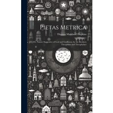 (영문도서) Pietas Metrica: Or Nature Suggestive of God and Godliness by the Brothers Theophilus and Th... Hardcover, Legare Street Press, English, 9781020246937