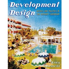 (英文圖書)Development Design: Hotels and Politics in the Hispanic Caribbean 精裝版, University of Pittsburgh Press, 英文