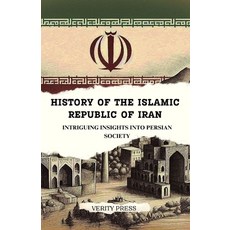 (영문도서) History of the Islamic Republic of Iran: Intriguing Insights into the Old Persian Society Paperback, Independently Published, English, 9798320114552