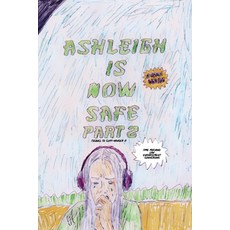 (영문도서)Ashleigh Is Now Safe - Part 2: Sequel to Cliff-Hanger 1 Paperback, Ocean Vertes, English, 9781918153224