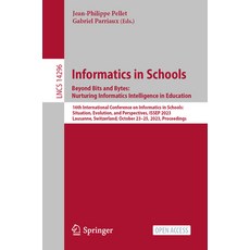(영문도서) Informatics in Schools. Beyond Bits and Bytes: Nurturing Informatics Intelligence in Educatio... Paperback, Springer, English, 9783031448997